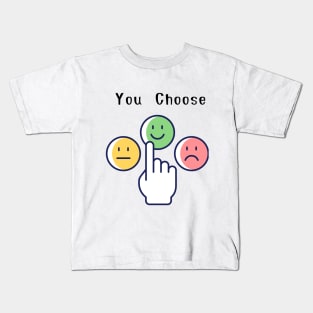 You choose Kids T-Shirt